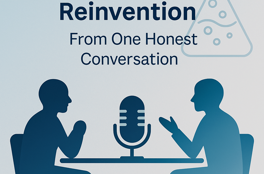 What I Learned About Leadership and Reinvention From One Honest Conversation